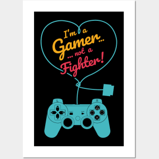 I'm a Gamer... Not a Fighter! Posters and Art